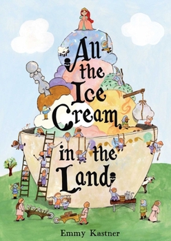 Hardcover All the Ice Cream in the Land Book
