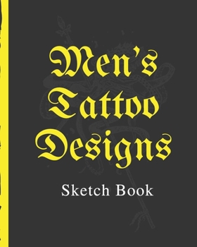 Paperback Men's Tattoo Designs Sketch Book: Tattoo Art Paper Pad - Doodle Design - Creative Journaling - Traditional - Rose - Free Hand - Lettering - Tattooist Book