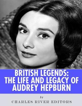 Paperback British Legends: The Life and Legacy of Audrey Hepburn Book