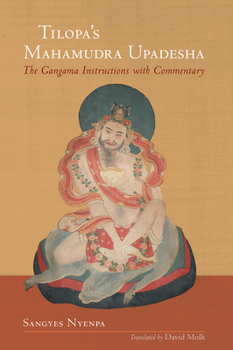 Paperback Tilopa's Mahamudra Upadesha: The Gangama Instructions with Commentary Book