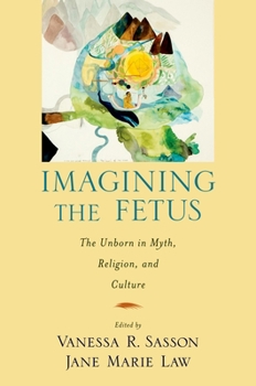 Paperback Imagining the Fetus the Unborn in Myth, Religion, and Culture Book