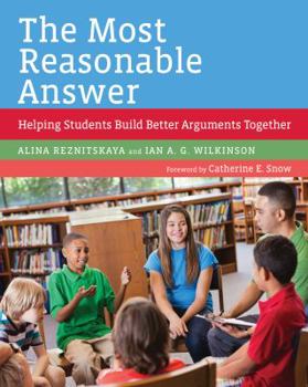 Paperback The Most Reasonable Answer: Helping Students Build Better Arguments Together Book