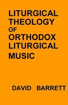 Paperback Liturgical Theology of Orthodox Liturgical Music Book