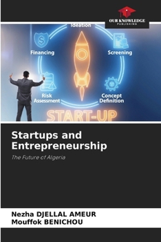 Startups and Entrepreneurship: The Future of Algeria
