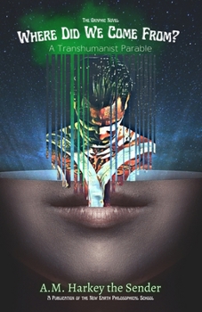 Paperback Where Did We Come From?: A Transhumanist Parable Book