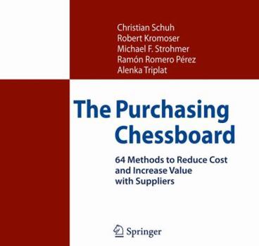 Hardcover The Purchasing Chessboard: 64 Methods to Reduce Cost and Increase Value with Suppliers Book