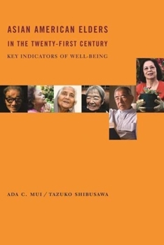Hardcover Asian American Elders in the Twenty-First Century: Key Indicators of Well-Being Book