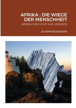 Paperback Afrika: Die Wiege Der Menschheit: Afrika Vom Licht Aus Gesehen [German] Book