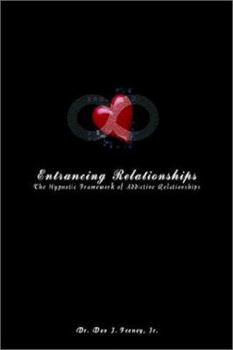 Paperback Entrancing Relationships: The Hypnotic Framework of Addictive Relationships Book