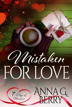 Paperback Mistaken for Love: 7 Days of Romance Book