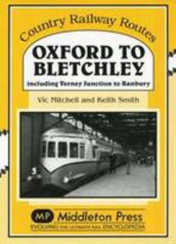 Hardcover Oxford to Bletchley: Including Verney Junction to Banbury Book