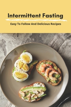 Paperback Intermittent Fasting: Easy To Follow And Delicious Recipes: Keto Intermittent Fasting Meal Plan Book