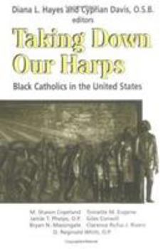 Taking Down Our Harps: Black Catholics in the United States