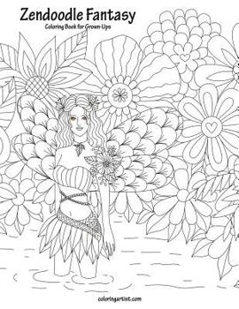 Paperback Zendoodle Fantasy Coloring Book for Grown-Ups 1 Book