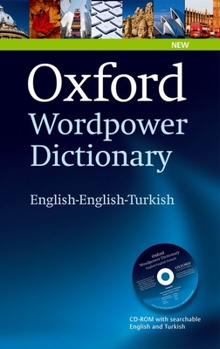 Hardcover Oxford WordPower Dictionary English-English-Turkish: A New Semi-Bilingual Dictionary Designed for Turkish-Speaking Learners of English Book