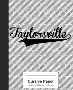 Paperback Cursive Paper: TAYLORSVILLE Notebook Book