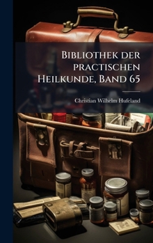 Hardcover Bibliothek der practischen Heilkunde, Band 65 [German] Book