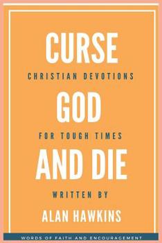 Paperback Curse God and Die: Christian Devotions for Tough Times Book