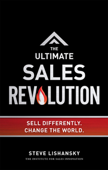 Hardcover The Ultimate Sales Revolution: Sell Differently. Change the World Book