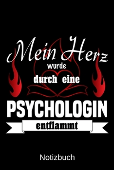 Mein Herz wurde durch eine Psychologin entflammt: A5 Notizbuch | Liniert 120 Seiten | Geschenk/Geschenkidee zum Geburtstag | Weihnachten | Ostern | Vatertag | Muttertag | Namenstag (German Edition)