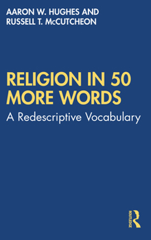 Paperback Religion in 50 More Words: A Redescriptive Vocabulary Book