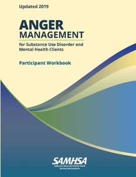 Paperback Anger Management for Substance Use Disorder and Mental Health Clients - Participant Workbook (Updated 2019) Book