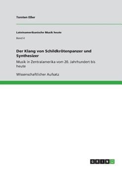 Paperback Der Klang von Schildkrötenpanzer und Synthesizer: Musik in Zentralamerika vom 20. Jahrhundert bis heute [German] Book
