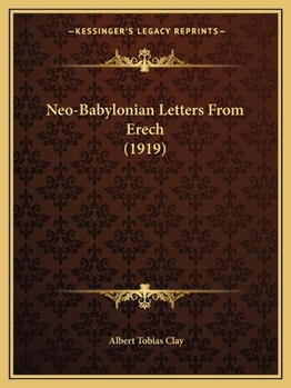 Paperback Neo-Babylonian Letters From Erech (1919) Book