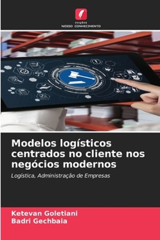Modelos logísticos centrados no cliente nos negócios modernos (Portuguese Edition)