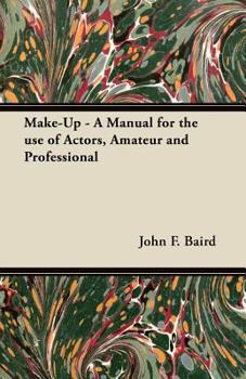 Paperback Make-Up - A Manual for the use of Actors, Amateur and Professional Book