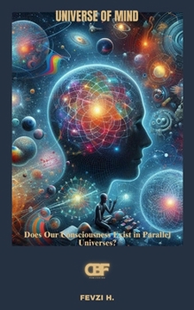 Paperback Universe of Mind: Does Our Consciousness Exist in Parallel Universes? Book