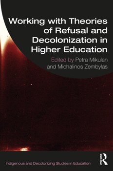 Paperback Working with Theories of Refusal and Decolonization in Higher Education Book