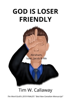 Paperback God Is Loser Friendly: Abraham, Isaac, Jacob & Me Book