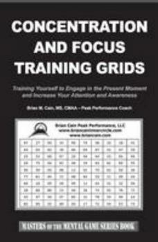 Paperback Concentration and Focus Training Grids: Training Yourself to Engage in the Present Moment and Increase Your Attention and Awareness Book