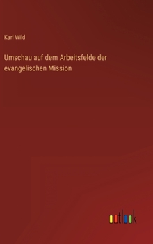 Hardcover Umschau auf dem Arbeitsfelde der evangelischen Mission [German] Book