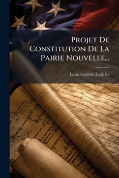Paperback Projet De Constitution De La Pairie Nouvelle... [French] Book