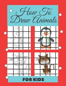 Paperback How To Draw Animals For kids: Easy Techniques and Step-by-Step Drawings for Kids Book