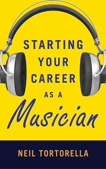 Paperback Starting Your Career as a Musician Book
