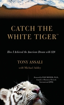 Hardcover Catch the White Tiger: How I Achieved the American Dream with $28 Book