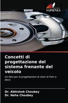 Paperback Concetti di progettazione del sistema frenante del veicolo [Italian] Book