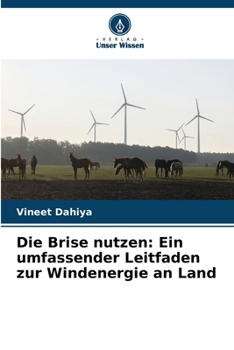 Paperback Die Brise nutzen: Ein umfassender Leitfaden zur Windenergie an Land [German] Book
