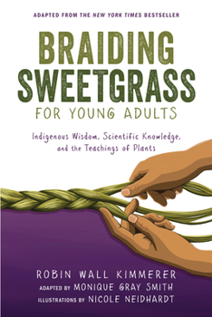 Paperback Braiding Sweetgrass for Young Adults: Indigenous Wisdom, Scientific Knowledge, and the Teachings of Plants Book