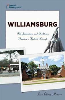 Paperback Tourist Town Guides Williamsburg: With Jamestown and Yorktown, America's Historic Triangle Book