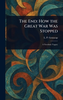 Hardcover The End: How the Great War Was Stopped Book