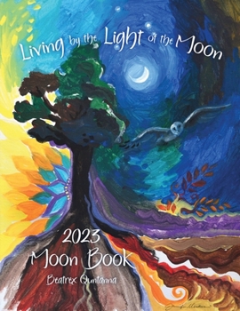 Paperback Living by the Light of the Moon: 2023 Moon Book