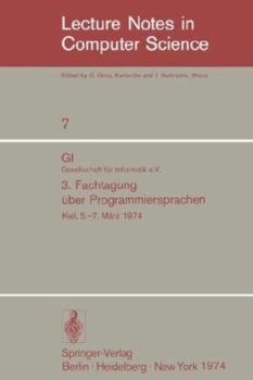 GI - 3. Fachtagung Ber Programmiersprachen: Gesellschaft Fur Informatik E.V., Kiel, 5.-7. M Rz 1974
