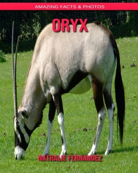 Oryx: Amazing Facts & Photos