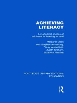 Hardcover Achieving Literacy (Rle Edu I): Longitudinal Studies of Adolescents Learning to Read Book