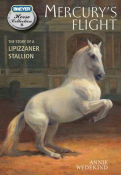 Mercury's Flight: The Story of a Lipizzaner Stallion - Book  of the Breyer Horse Portrait Collection