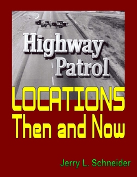 Paperback Highway Patrol Locations Then and Now Book